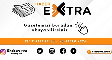 Haberextra Gazetesi 49. Sayı 20-26 Kasım 2023